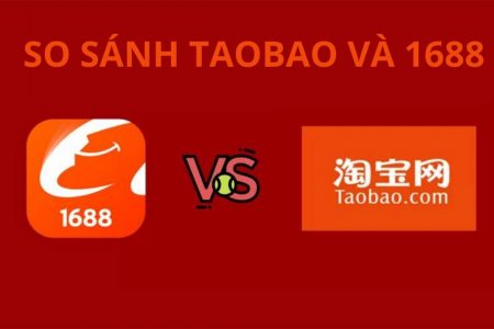 So sánh Taobao và 1688: Nên mua sắm hàng trên website nào?